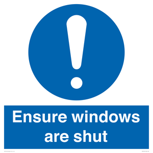 Ensure windows are shut